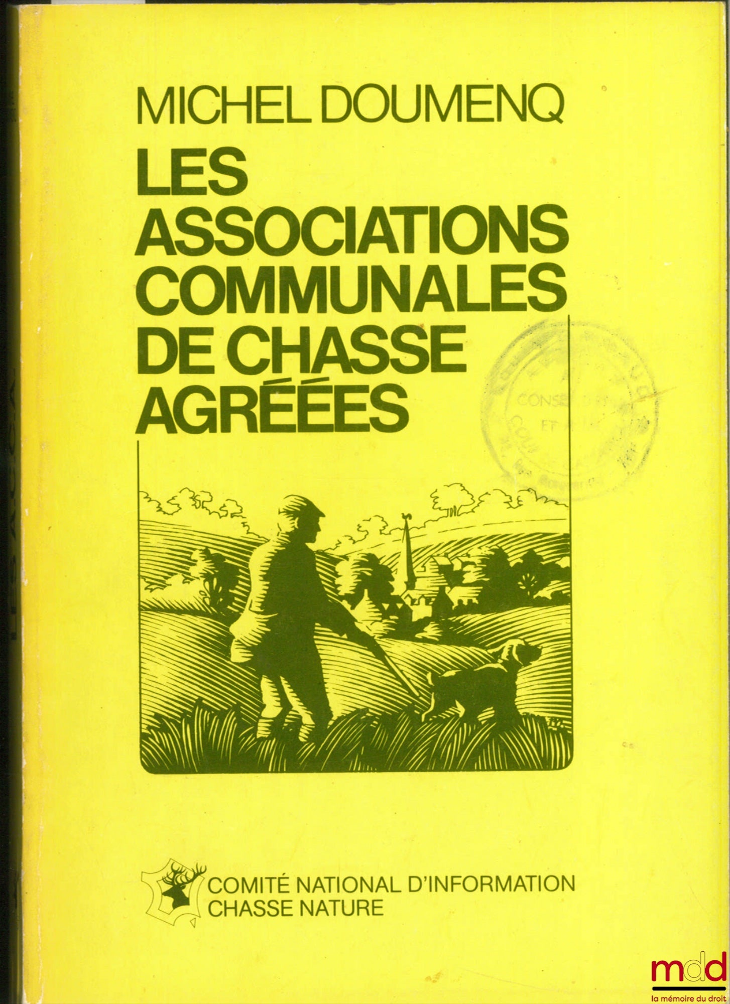 [Chasse], DOUMENQ (Michel) – LES ASSOCIATIONS COMMUNALES DE CHASSE AGRÉÉES, Comité national d’information chasse nature. Union nationales des présidents de fédérations départementales des chasseurs