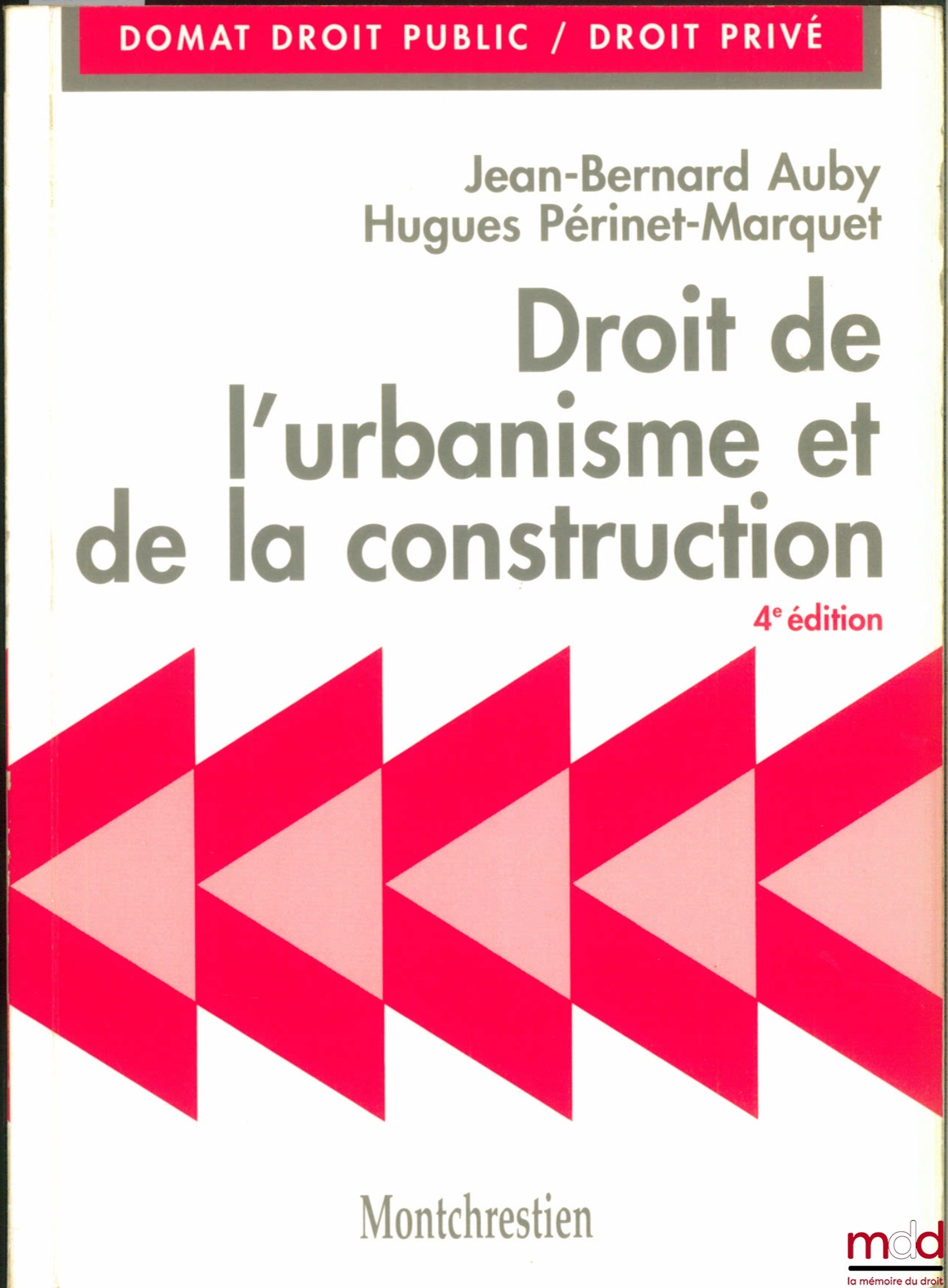 AUBY (Jean-Bernard) et PÉRINET-MARQUET (Hugues) – DROIT DE L’URBANISME ET DE LA CONSTRUCTION, 4e éd., coll. Précis Domat Droit public / droit privé
