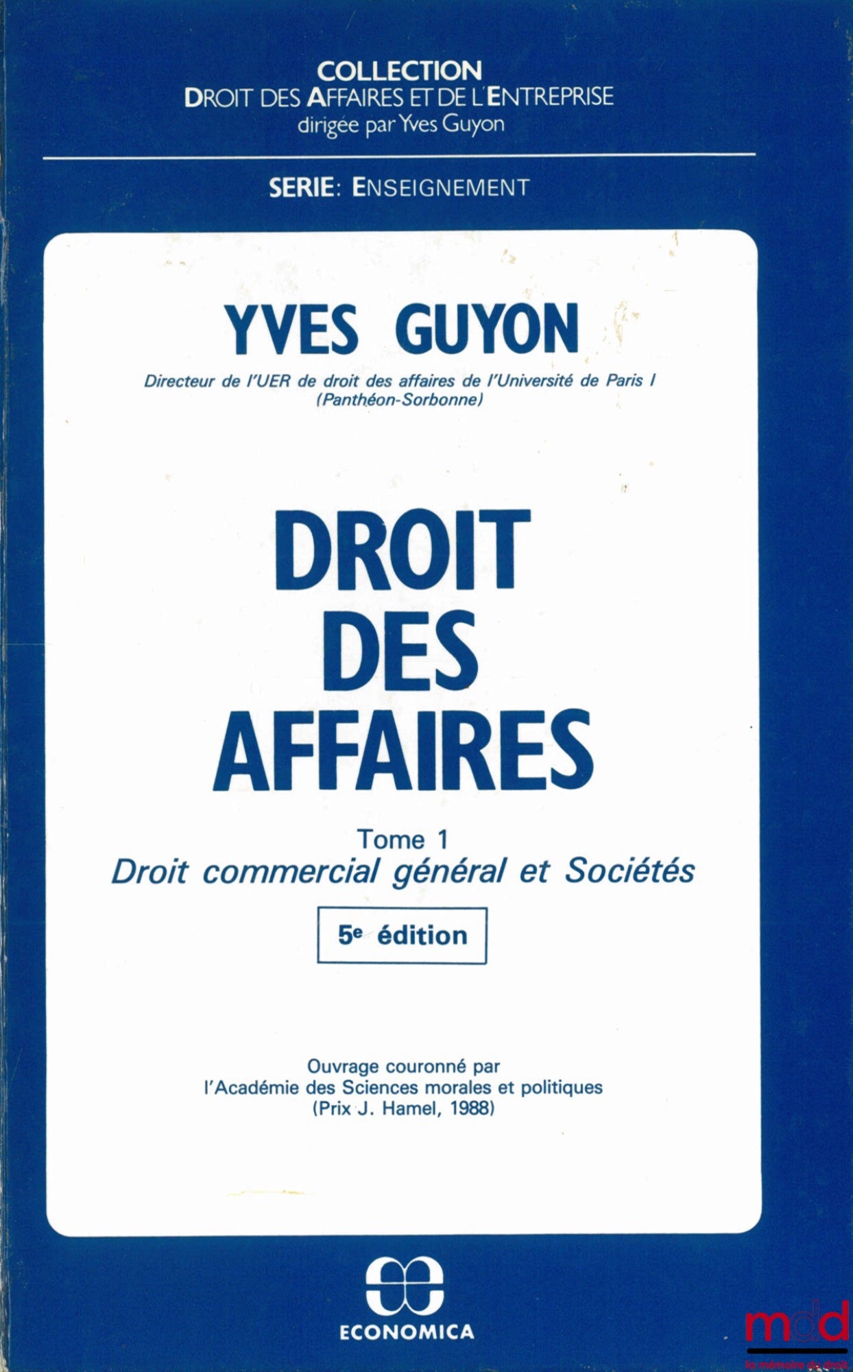 GUYON (Yves) – DROIT DES AFFAIRES, t. 1 [seul] : Droit commercial général et Sociétés, 5e éd., coll. Droit des affaires et de l’entreprise, série Enseignement