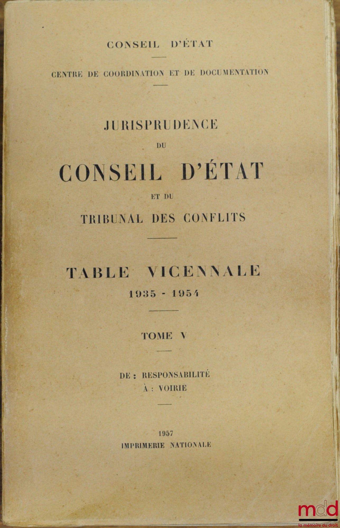 [Conseil d’État] – JURISPRUDENCE DU CONSEIL D’ÉTAT ET DU TRIBUNAL DES CONFLITS, TABLES VICENNALES en 5 tomes de 1935 à 1954, [t. I (A - Con…) manquant], coll. Centre de coordination et de documentation du Conseil d’État