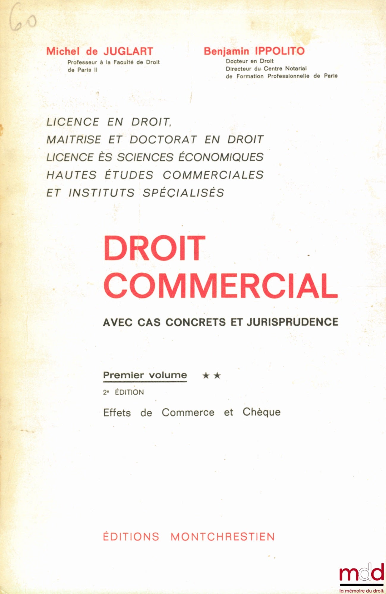 JUGLART (Michel de) et IPPOLITO (Benjamin) – DROIT COMMERCIAL AVEC CAS CONCRETS ET JURISPRUDENCE, 1er vol. 2ème éd. : EFFETS DE COMMERCE ET CHÈQUE, avec mise à jour au 10 novembre 1981 de la 2ème éd., Licence en droit, licence ès sc. éco. ; Hautes études