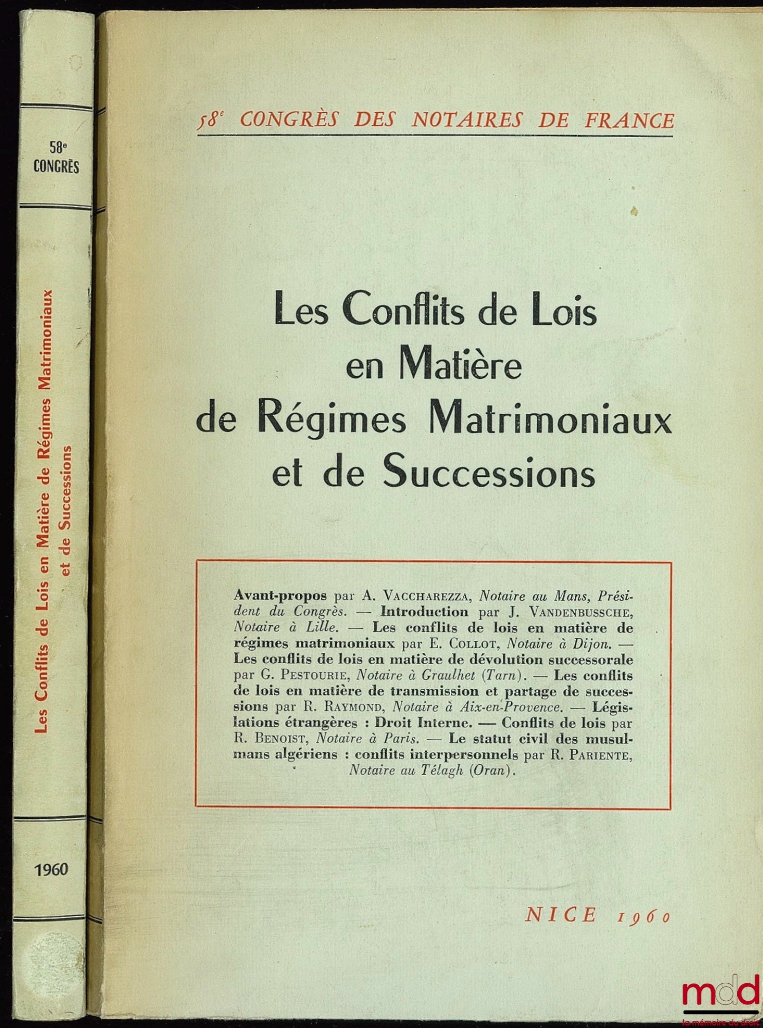 [Colloque] – LES CONFLITS DE LOIS EN MATIÈRE DE RÉGIMES MATRIMONIAUX ET DE SUCCESSIONS, 58ème Congrès des Notaires de France, Nice 1960 ; Avant-propos de André Vaccharezza, Introduction de Jacques Vandenbussche