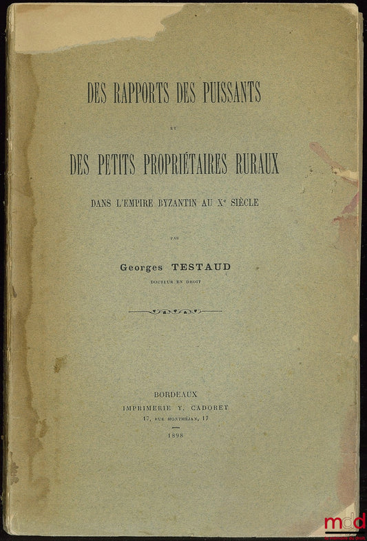 TESTAUD (Georges) – ON THE RELATIONS BETWEEN THE POWERFUL AND SMALL RURAL LANDOWNERS IN THE BYZANTINE EMPIRE IN THE 10TH CENTURY