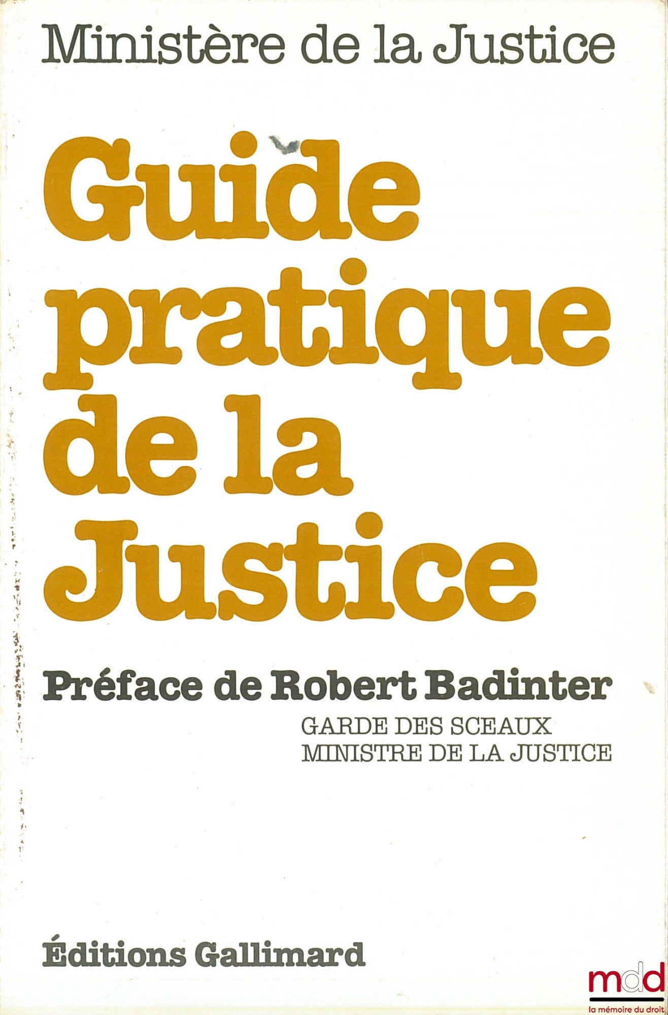 [Ministère de la Justice] – GUIDE PRATIQUE DE LA JUSTICE, Préface de Robert Badinter, dessins de Londinsky-Pasternak