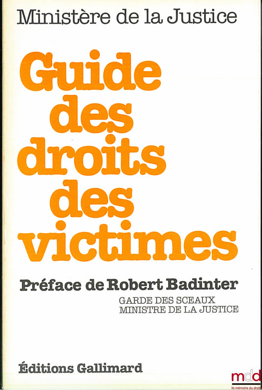 [Ministère de la Justice] – GUIDE DES DROITS DES VICTIMES, Préface de Robert Badinter, dessins de Jean-Marie Fourquet