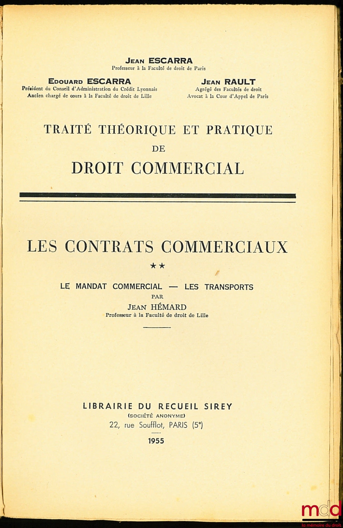 ESCARRA (Jean & Édouard) et RAULT (Jean) – TRAITÉ THÉORIQUE ET PRATIQUE DE DROIT COMMERCIAL. LES SOCIÉTÉS COMMERCIALES : t. I : Principes généraux - Sociétés par intérêt - Société à responsabilité limitée - Société en participation ; t. II : Sociétés par