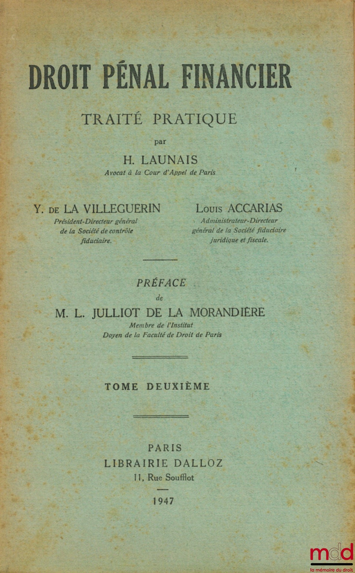 LAUNAIS (Henry), DE LA VILLEGUERIN (Yves) et ACCARIAS (Louis) – DROIT PÉNAL FINANCIER, TRAITÉ PRATIQUE, Préface L. Julliot de la Morandière