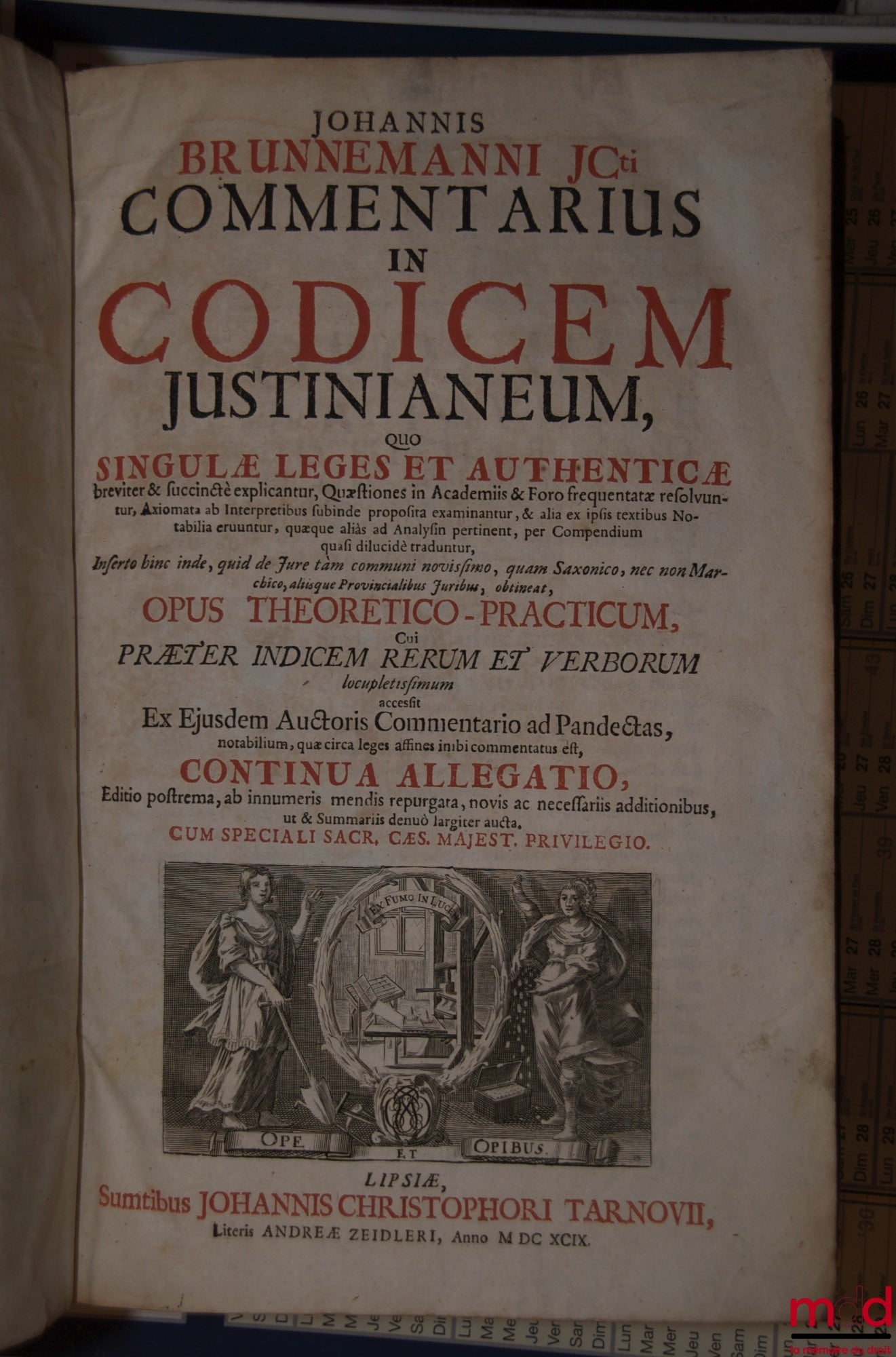 BRUNNEMANN (Johann) – JOHANNIS BRUNNEMANNI JCti COMMENTARIUS IN CODICEM JUSTINIANEUM quo singulæ leges et authenticæ breviter & succinctè explicantur, Quæstiones in Academiis & Foro frequentatæ resolvuntur, Axiomata ab Interpretibus subinde proposita exam