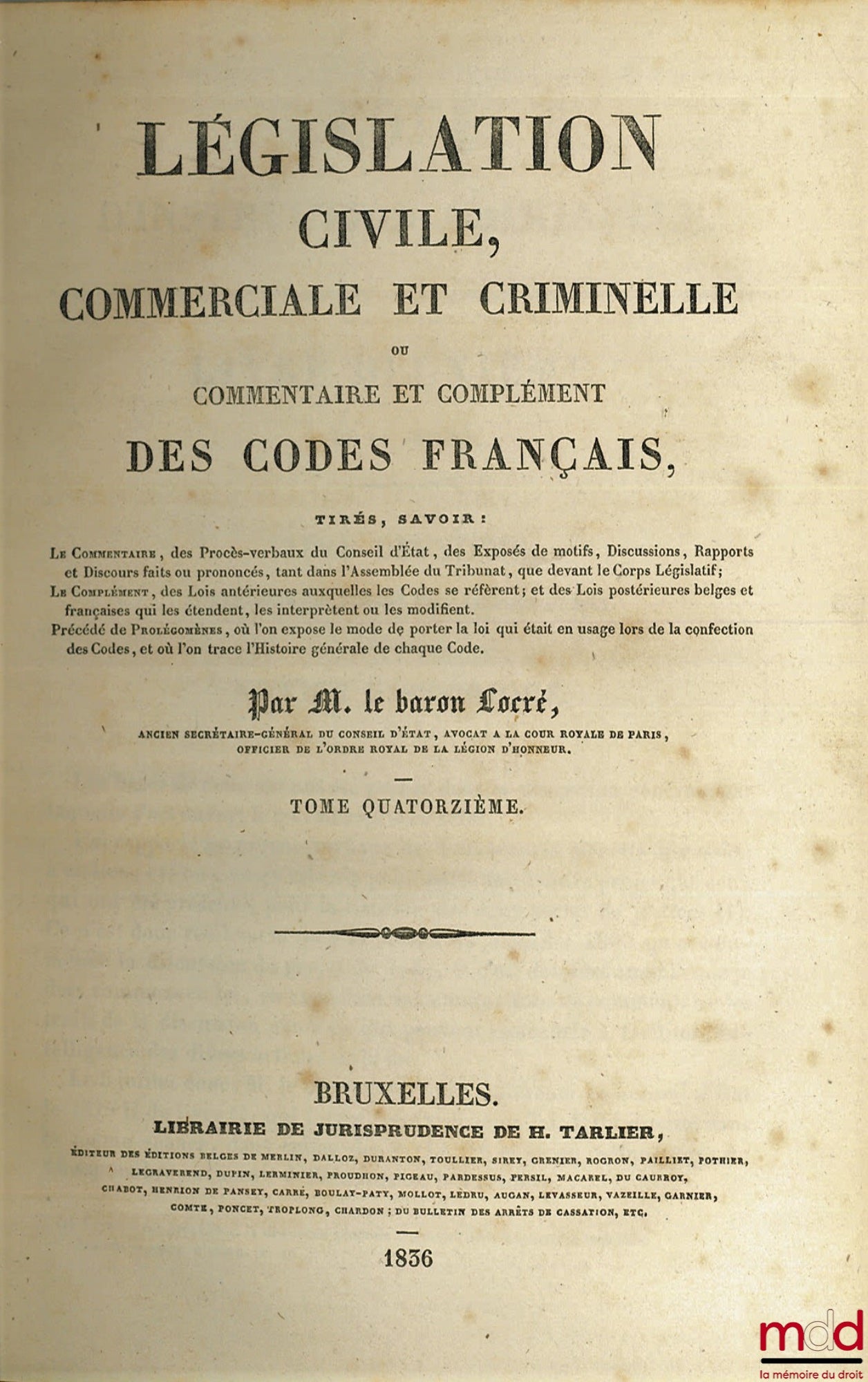LOCRÉ (le Baron de) – LÉGISLATION CIVILE, COMMERCIALE ET CRIMINELLE OU COMMENTAIRE ET COMPLÉMENT DES CODES FRANÇAIS, tome 14