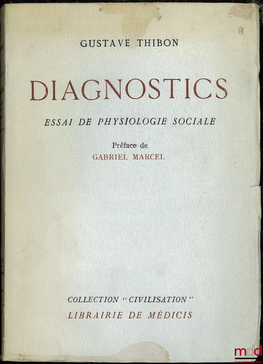 THIBON (Gustave) – DIAGNOSTICS. Essay on social physiology, Preface by Gabriel Marcel, coll. “Civilisation”