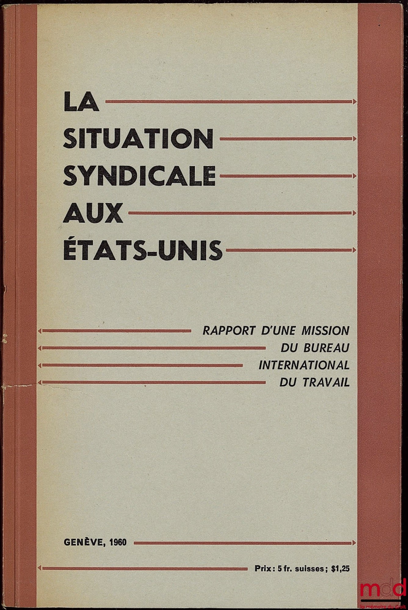 [Collectif] – LA SITUATION SYNDICALE AUX ÉTATS-UNIS. Rapport d’une mission du Bureau international du Travail, Genève