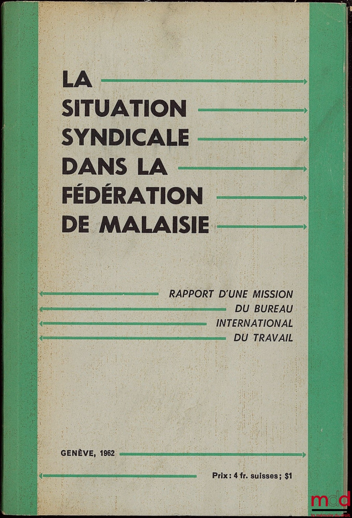 [Collectif] – LA SITUATION SYNDICALE DANS LA FÉDÉRATION DE MALAISIE. Rapport d’une mission du Bureau international du Travail, Genève