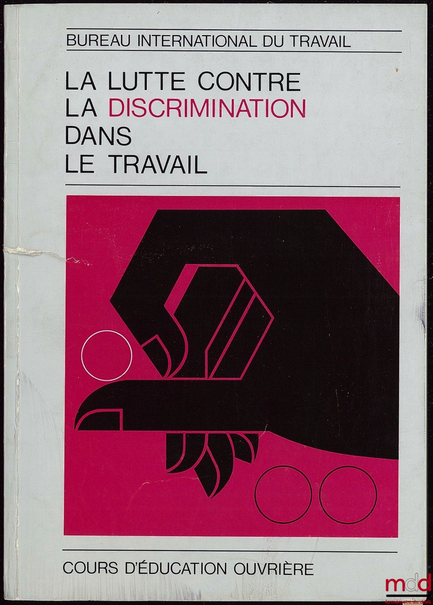 [Collectif] – LA LUTTE CONTRE LA DISCRIMINATION DANS LE TRAVAIL, cours d’éducation ouvrière par le Bureau international du travail