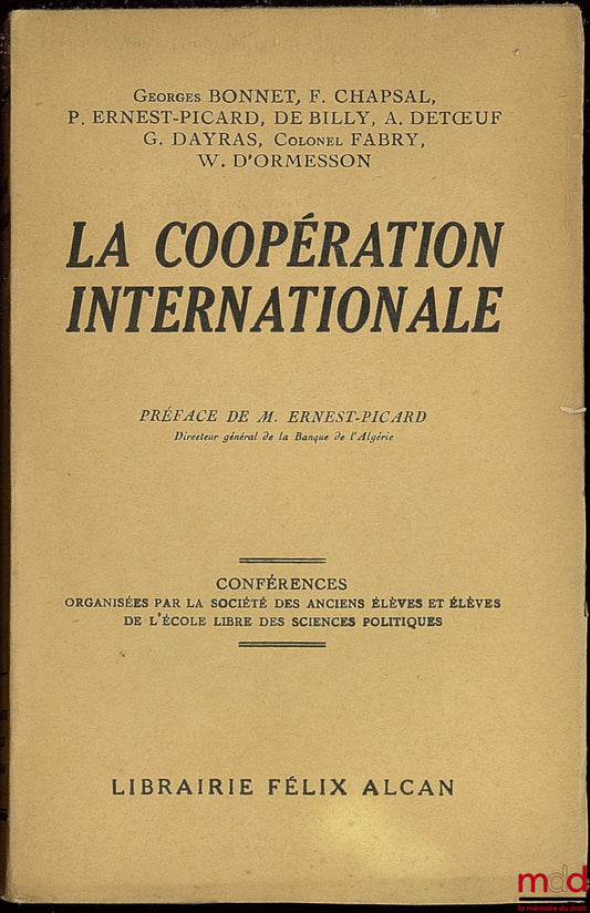 [Collectif] – LA COOPÉRATION INTERNATIONALE, Préface de Ernest-Picard, conférences organisées par la Société des Anciens Élèves et Élèves de l’École libre des Sciences politiques