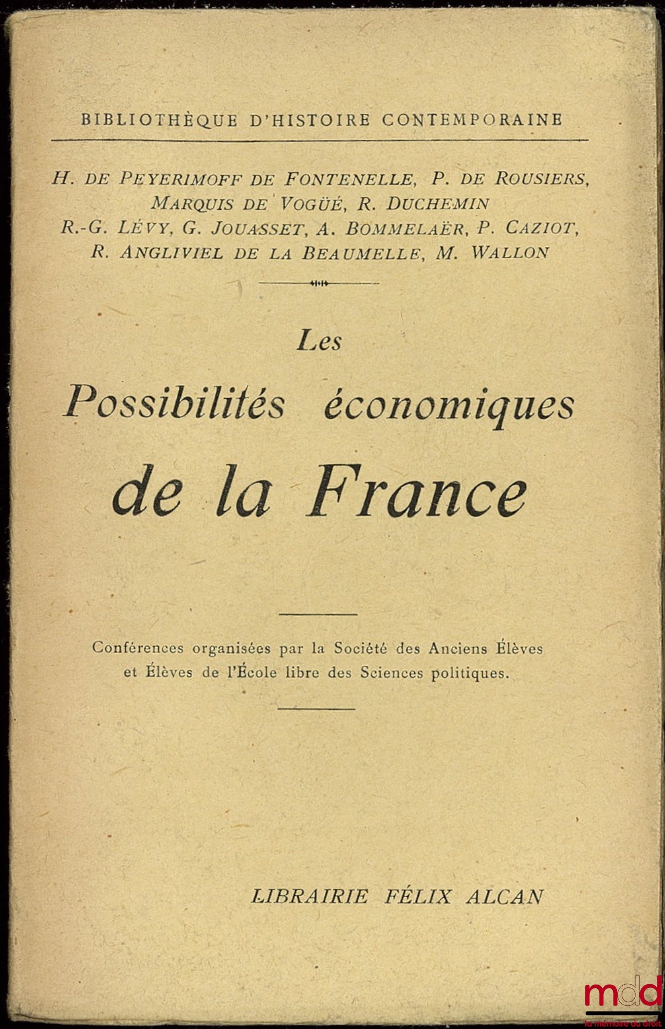 [Collectif] – LES POSSIBILITÉS ÉCONOMIQUES DE LA FRANCE, conférences organisées par la Société des anciens Élèves et Élèves de l’École libre des Sciences politiques, coll. Bibl. d’histoire contemporaine
