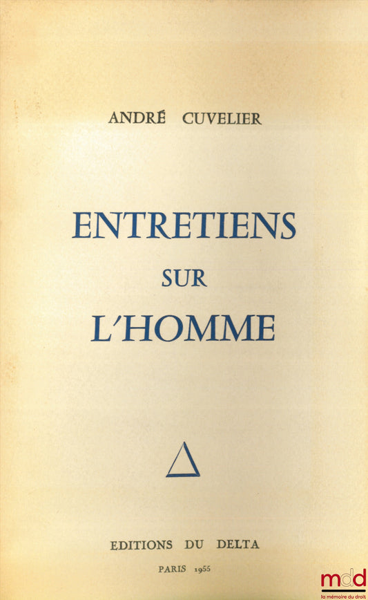 CUVELIER (André) – ENTRETIENS SUR L’HOMME