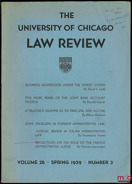 LETOURNEUR (Maxime) – REFLECTIONS ON THE ROLE OF THE FRENCH ADMINISTRATIVE JUDGE, in The University of Chicago Law Review, vol. 26, printemps 1959, n° 3