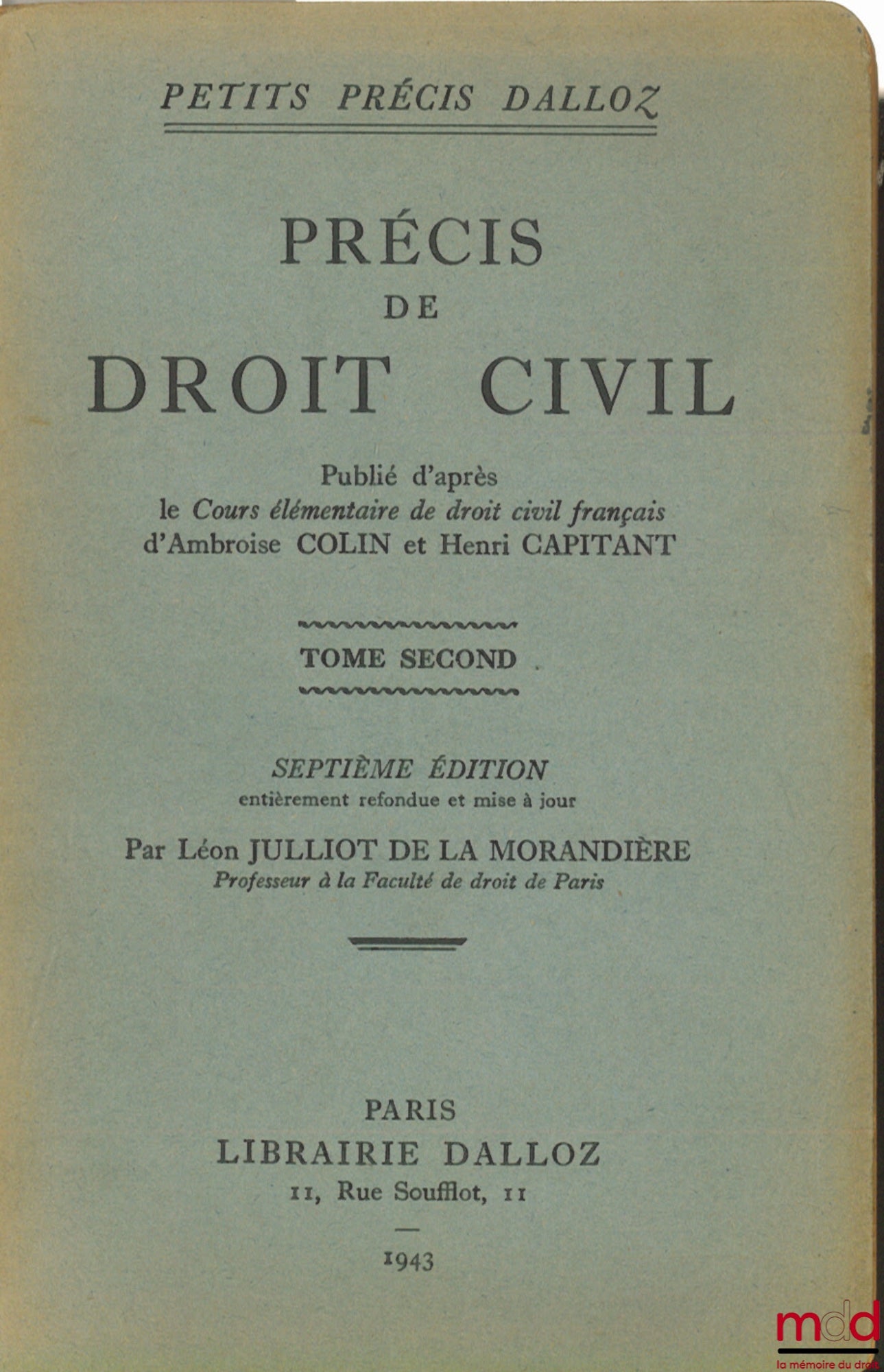 COLIN (Ambroise) et CAPITANT (Henri) – Précis de droit civil, 7ème éd., T. 2, coll. Petit précis Dalloz