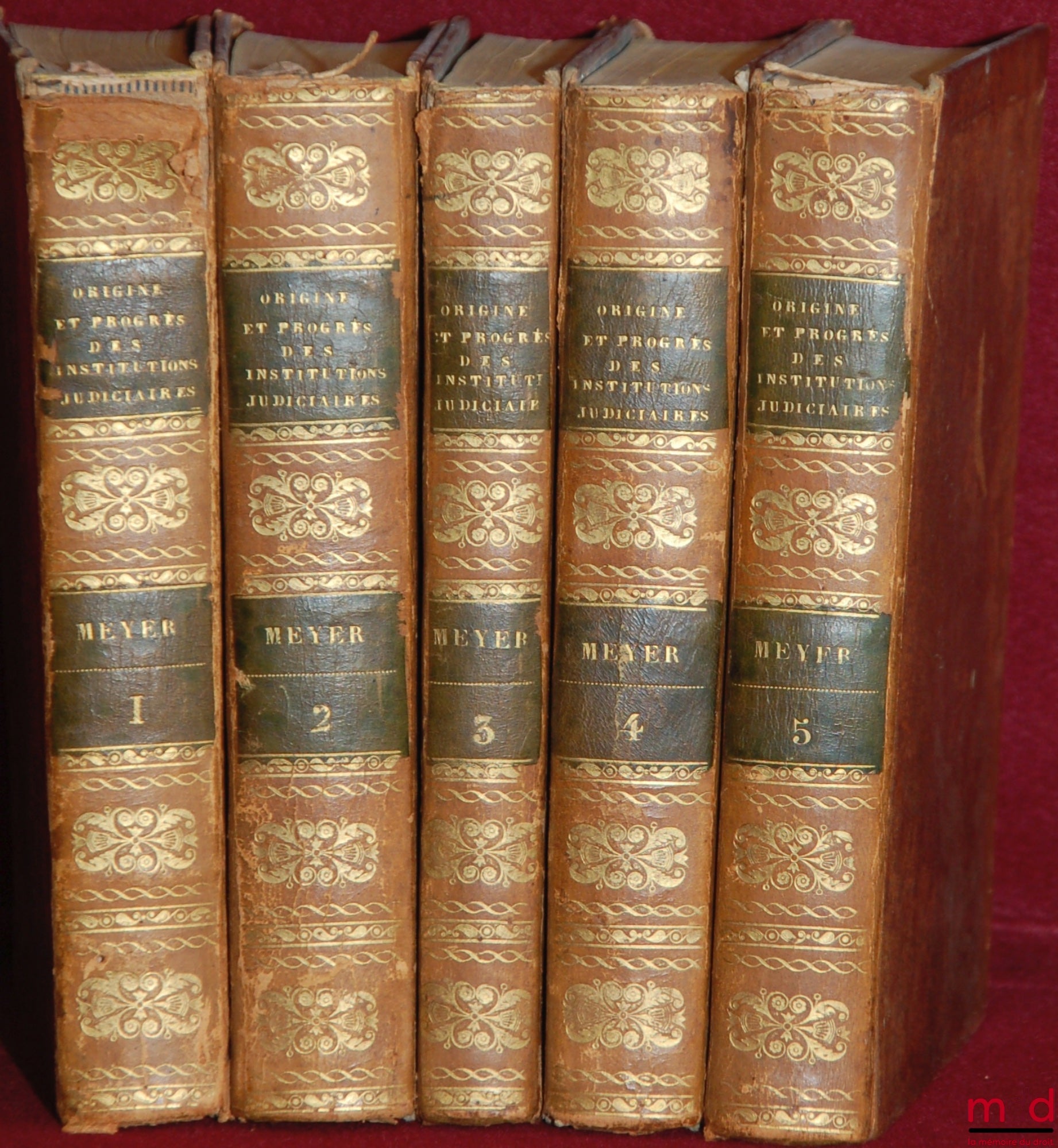MEYER (Jonas Daniel) – ESPRIT, ORIGINE ET PROGRÈS DES INSTITUTIONS JUDICIAIRES DES PRINCIPAUX PAYS DE L’EUROPE, 2nd éd.