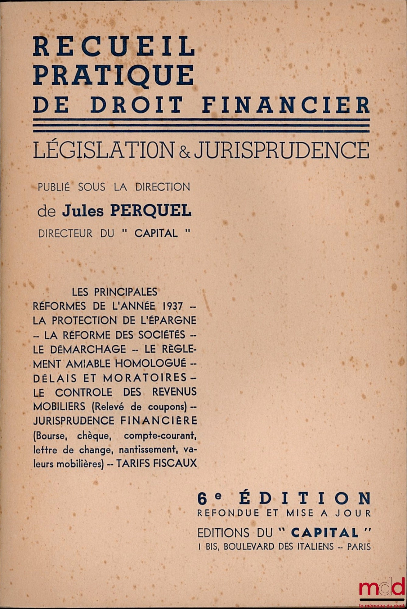PERQUEL (Jules) – PRACTICAL COLLECTION OF FINANCIAL LAW, Legislation and Case Law: The main reforms of 1937 - The protection of savings - The reform of companies (…), 6th revised and updated edition