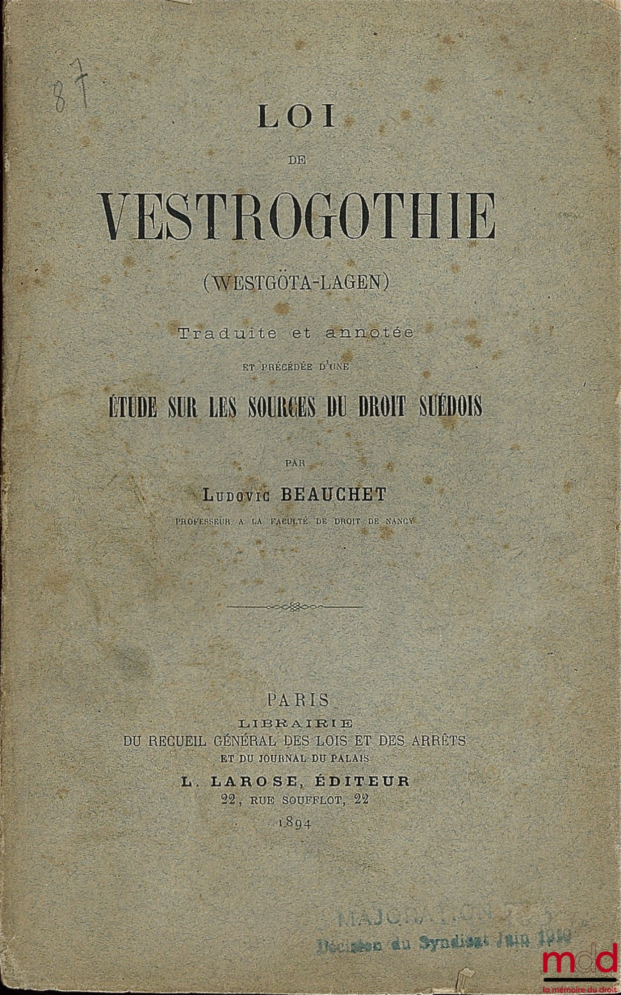 BEAUCHET (Ludovic) – LOI DE VESTROGOTHIE (Westgögta-Lagen), traduite et annotée et précédée d’une Étude sur les Sources du droit suédois