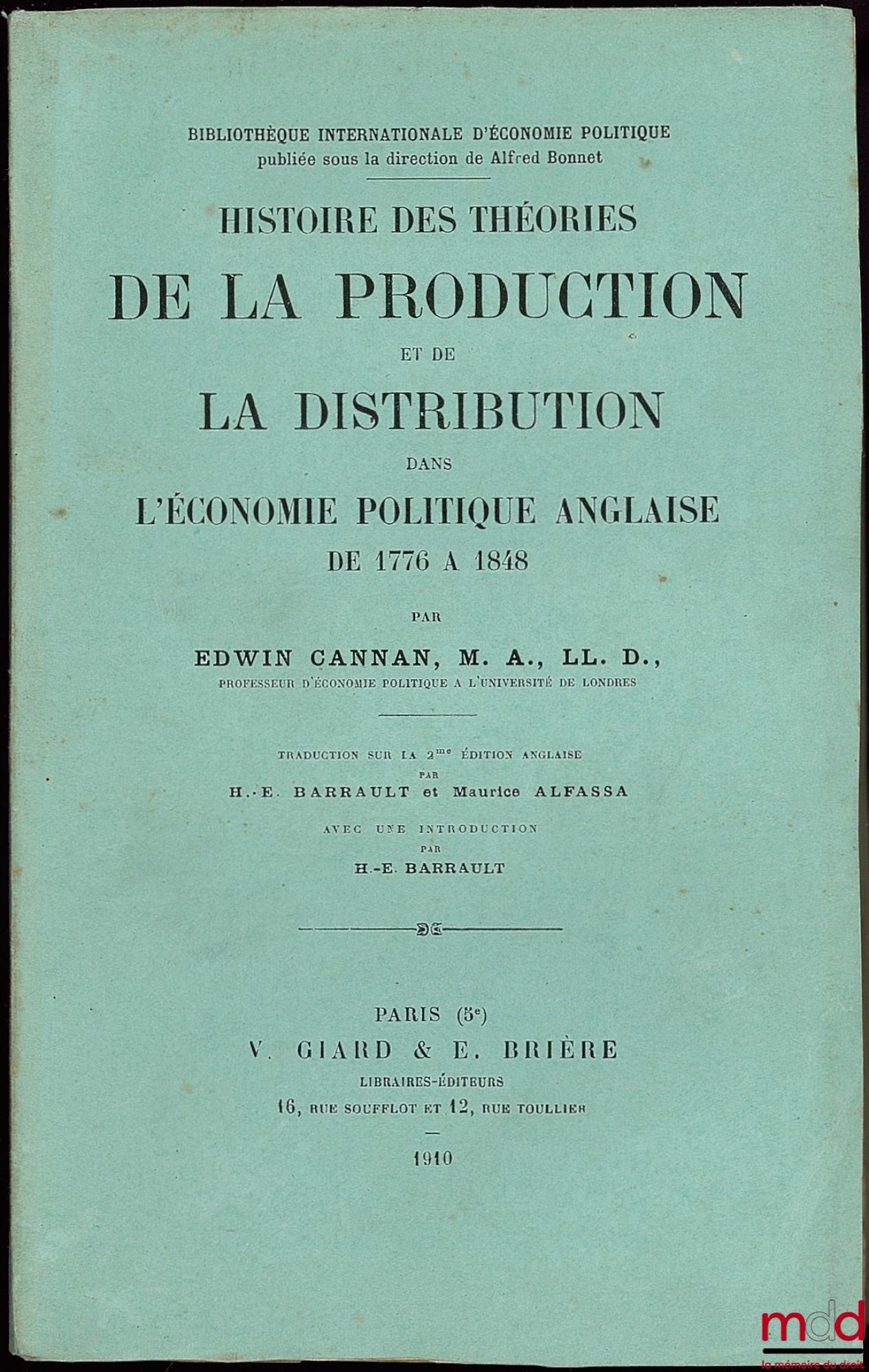 CANNAN (Edwin) – HISTOIRE DES THÉORIES DE LA PRODUCTION et de LA DISTRIBUTION dans L’ÉCONOMIE POLITIQUE ANGLAISE de 1776 à 1848, traduction sur la 2ème éd. anglaise par H.-E. BARRAULT et Maurice ALFASSA avec une introduction par H.-E. BARRAULT