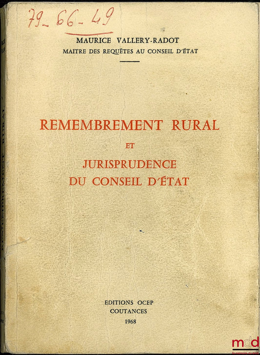 VALLERY-RADOT (Maurice) – REMEMBREMENT RURAL ET JURISPRUDENCE DU CONSEIL D’ÉTAT
