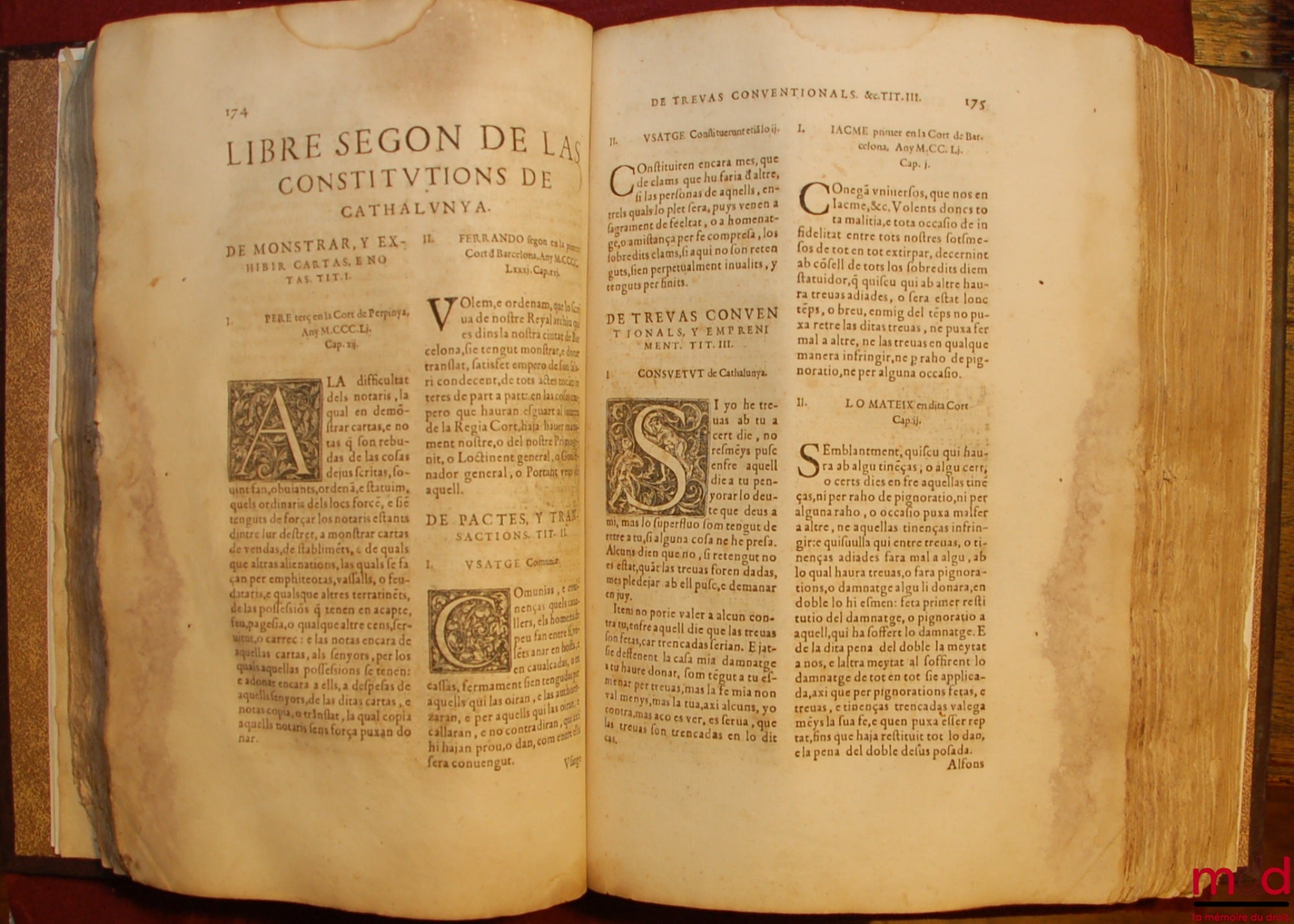 CONSTITUTIONS Y ALTRES DRETS DE CATHALUNYA SUPERFLUOS CONTRARIS, Y CORREGITS COMPILATS EN VIRTUT DEL CAP. DE CORT XXIIII DE LAS CORTS PER LA S.C.Y reyal maiestat del rey don Philip nostre senyor celebradas en la vila de montso, any M. D. LXXXV : vol. prim