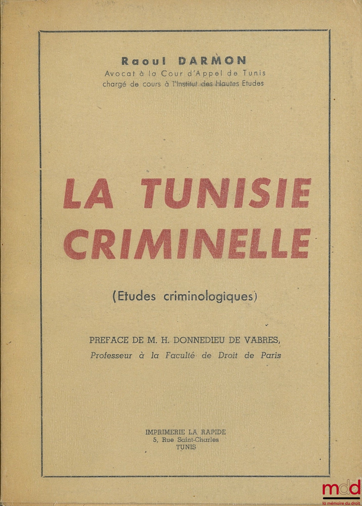 DARMON (Raoul) – LA TUNISIE CRIMINELLE (Études criminologiques), Préface de H. Donnedieu de Vabres
