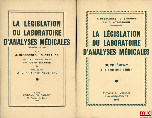 DESBORDES (Jean), STRAUSS (Gérard) and GUYOTJEANNIN (Charles) – THE LEGISLATION OF THE MEDICAL ANALYSIS LABORATORY, Preface by Dr. André Cavaillon, 2nd ed.; &amp; Supplement