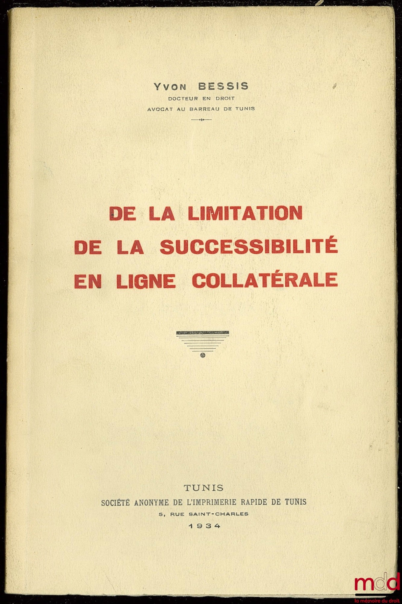 BESSIS (Yvon) – DE LA LIMITATION DE LA SUCCESSIBILITÉ EN LIGNE COLLATÉRALE