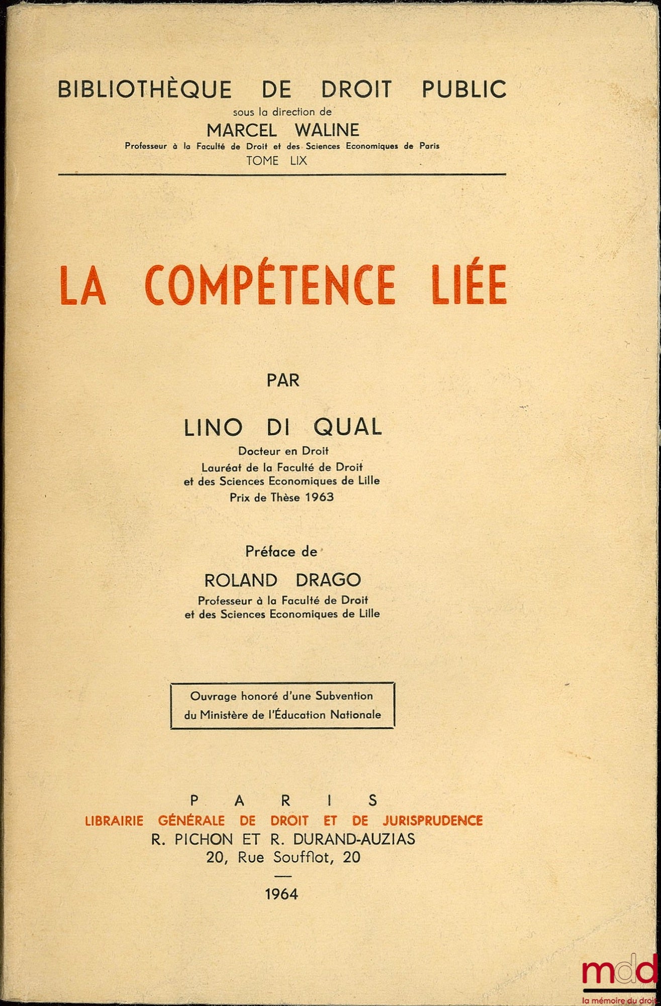 DI QUAL (Lino) – LA COMPÉTENCE LIÉE, Préface de Roland Drago, Bibl. de droit public, t. LIX