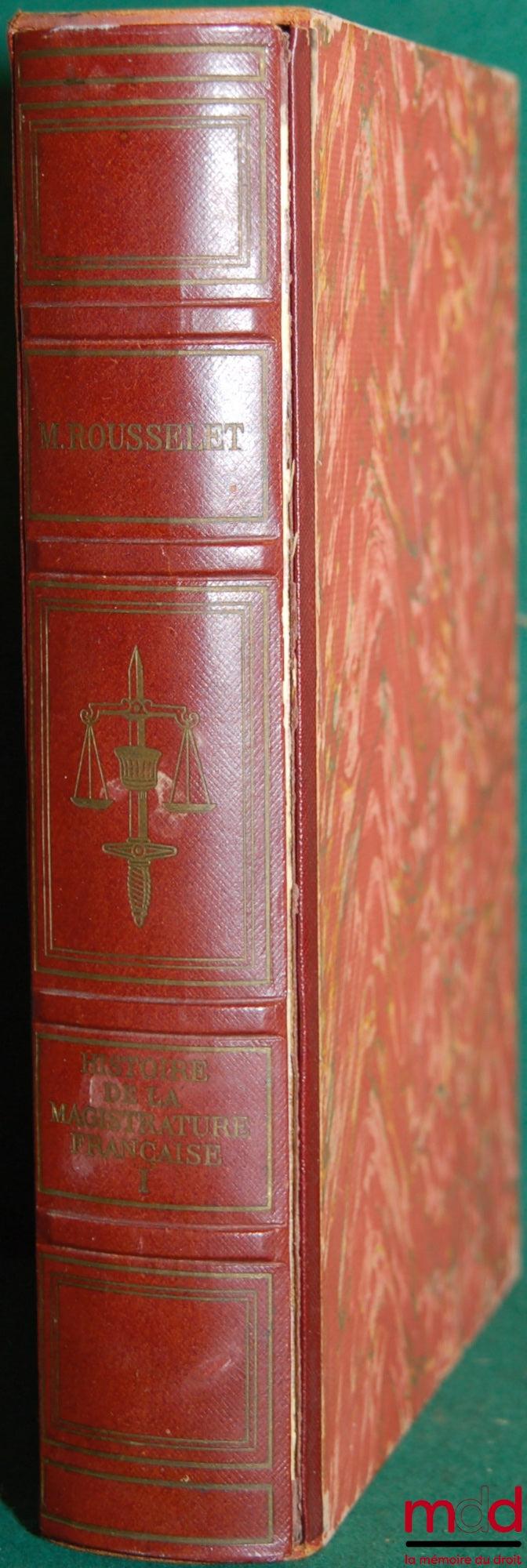 ROUSSELET (Marcel) – HISTOIRE DE LA MAGISTRATURE FRANÇAISE DES ORIGINES À NOS JOURS [t. I seul]