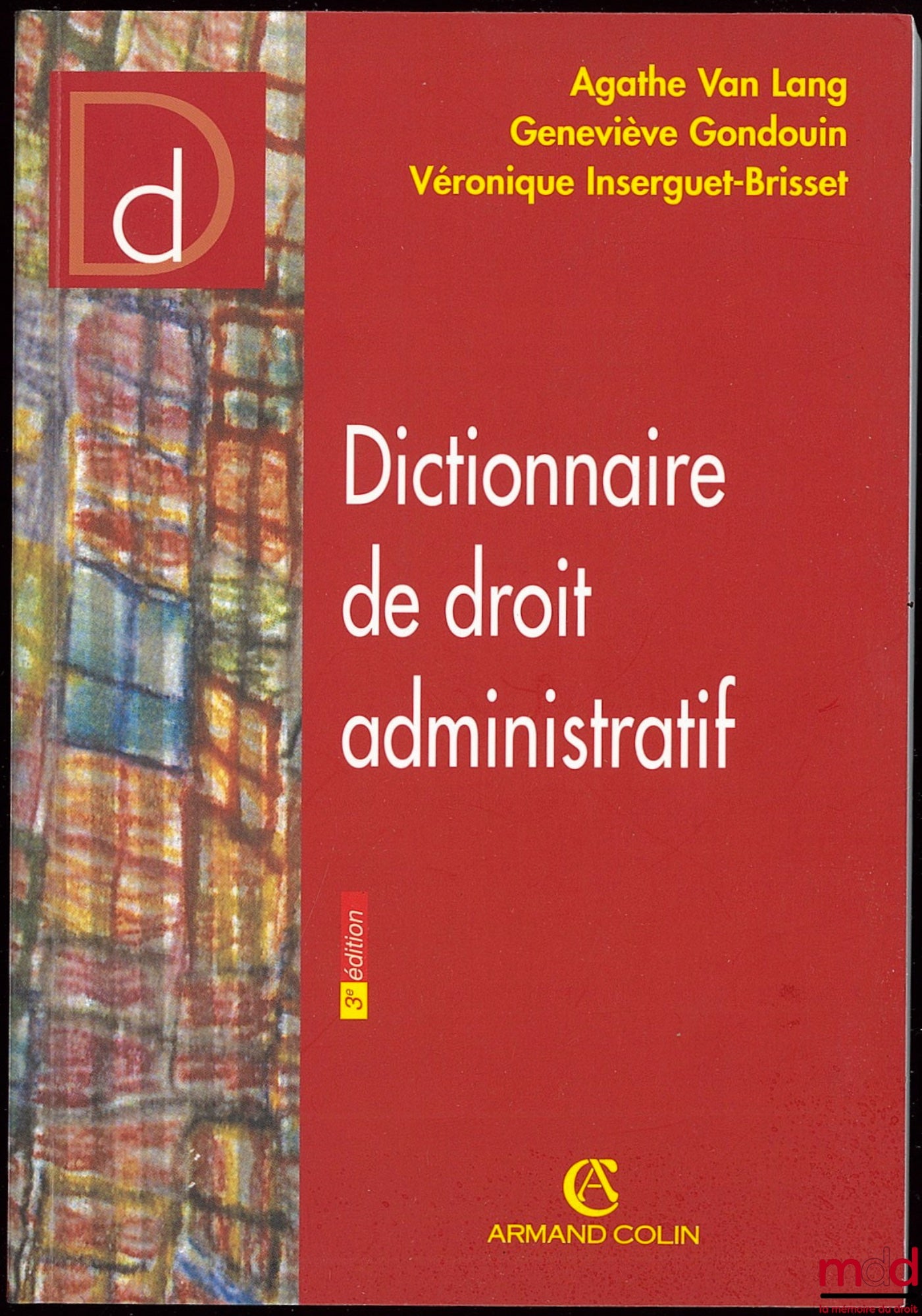 VAN LANG (Agathe), GONDOUIN (Geneviève) et INSERGUET-BRISSET (Véronique) – DICTIONNAIRE DE DROIT ADMINISTRATIF, 3ème éd.