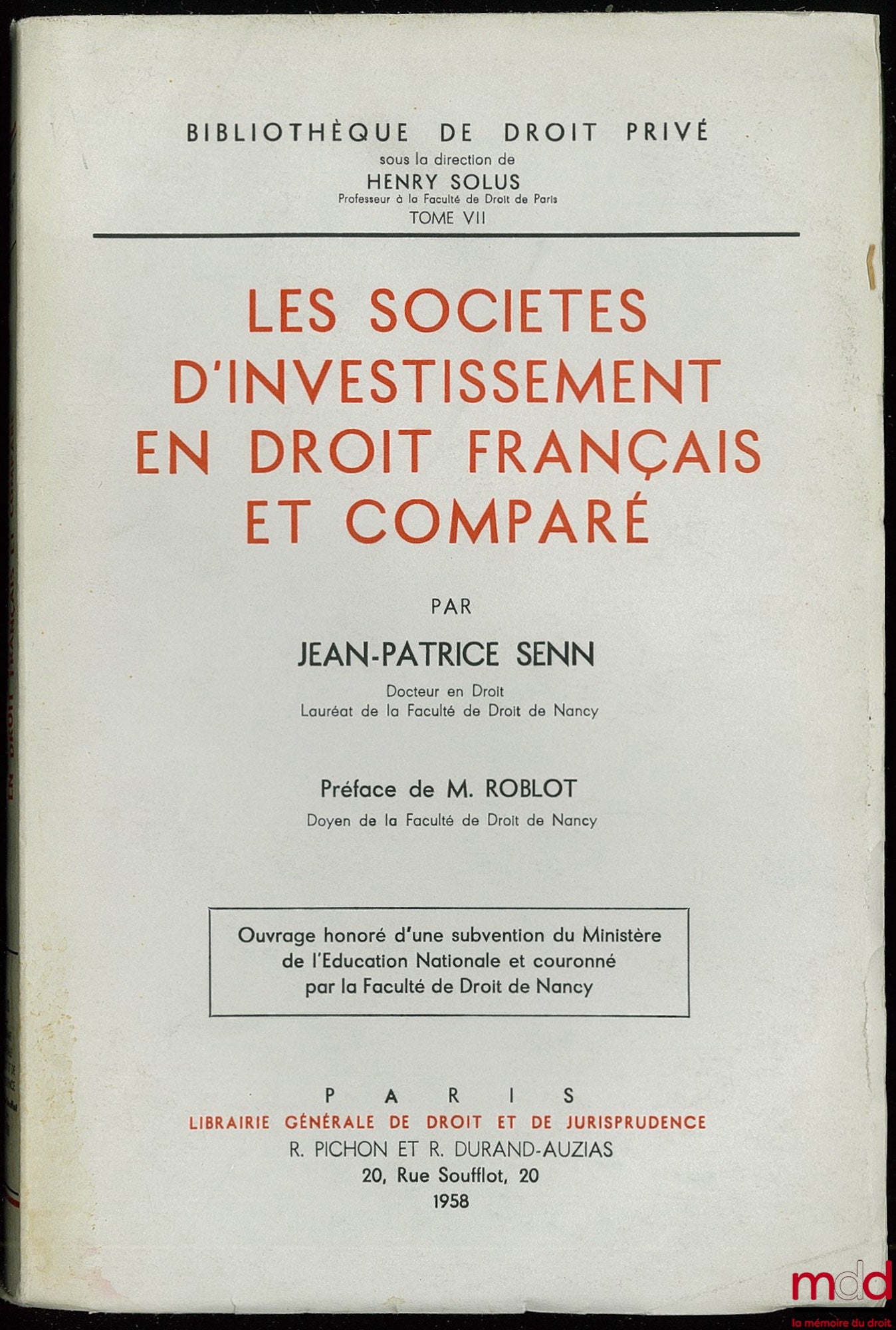 SENN (Jean-Patrice) – LES SOCIÉTÉS D’INVESTISSEMENT EN DROIT FRANÇAIS ET COMPARÉ, Préface de René Roblot, Bibl. de droit privé, t. VII