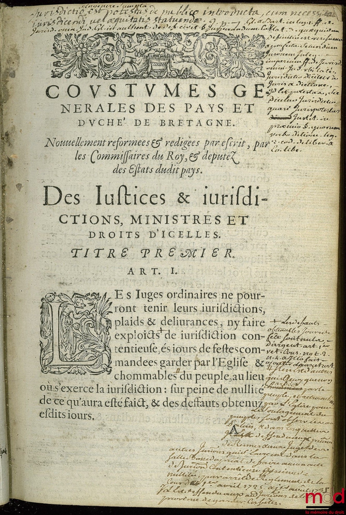 COUSTUMES GÉNÉRALES DES PAYS ET DUCHÉ DE BRETAGNE. Nouvellement réformées & rédigées par escrit, par les Commissaires du Roy, & les députez des Estats dudit pays. Et depuis levées & publiées en la ville de Ploërmel, en la congrégation & assemblée générale