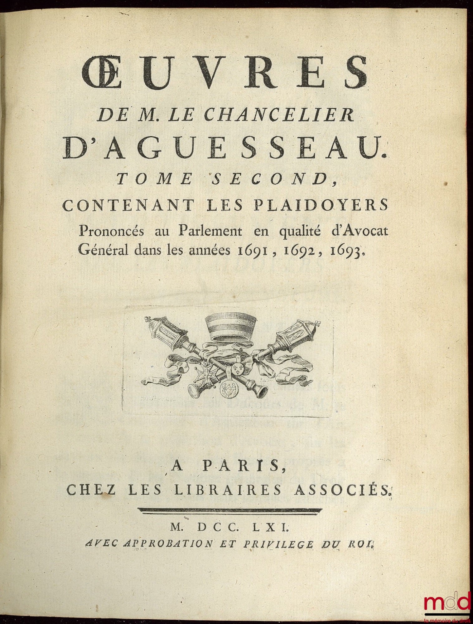 D’AGUESSEAU (Henri François) – ŒUVRES CHOISIES DE D’AGUESSEAU, CHANCELIER DE FRANCE CONTENANT  t. I : Les Discours pour l’ouverture des audiences, Les Mercuriales, Les Réquisitoires et autres discours faits en différentes occasions, Les Instructions sur l