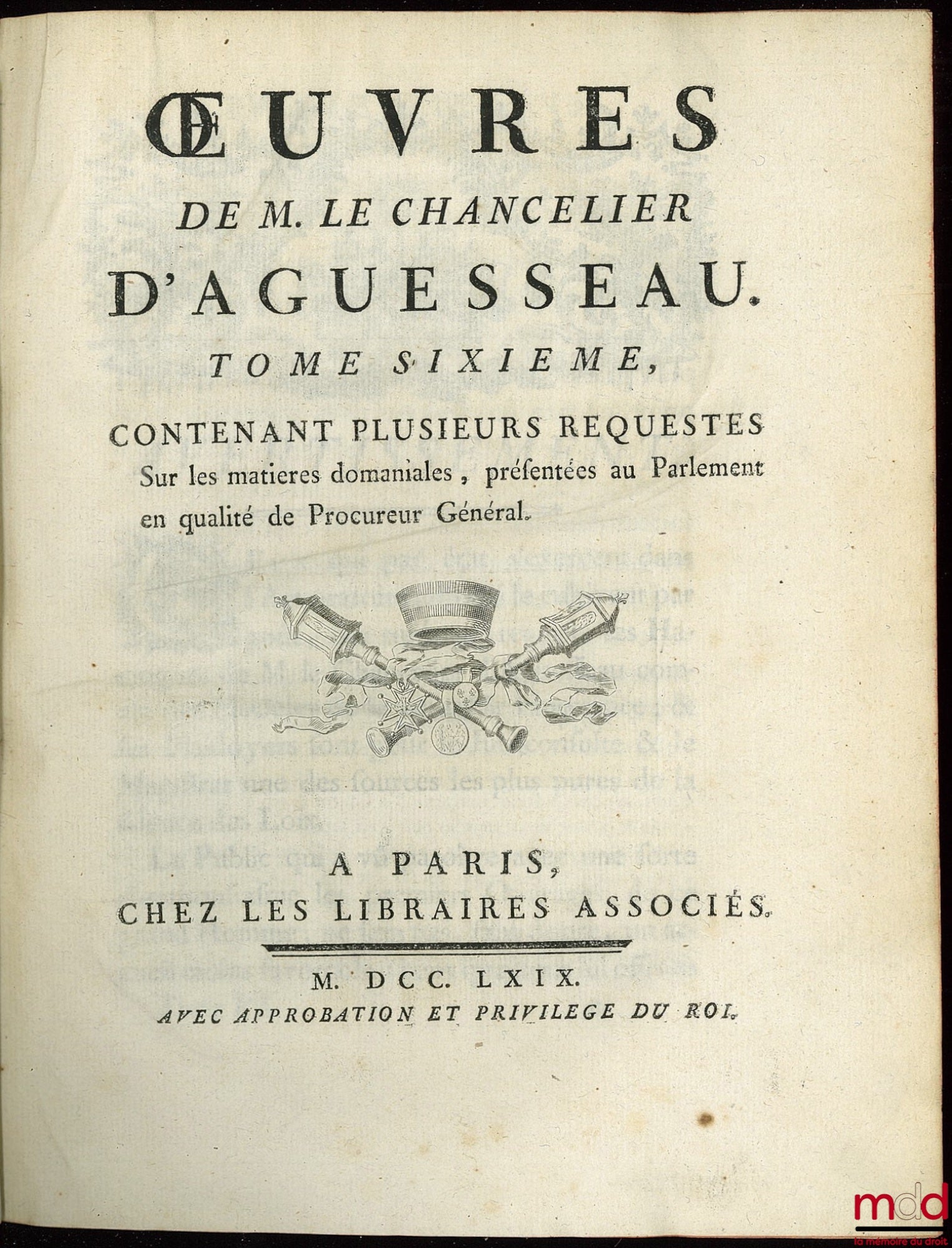 D’AGUESSEAU (Henri François) – ŒUVRES CHOISIES DE D’AGUESSEAU, CHANCELIER DE FRANCE CONTENANT  t. I : Les Discours pour l’ouverture des audiences, Les Mercuriales, Les Réquisitoires et autres discours faits en différentes occasions, Les Instructions sur l