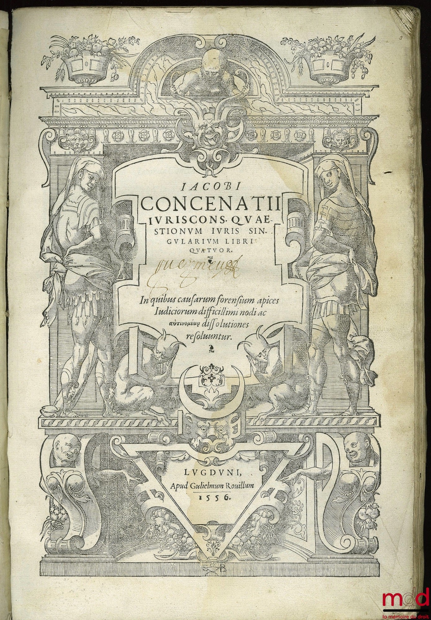 CONCENATIUS (Jacobus) – JACOBI CONCENATII JURISCONS. QUAESTIONUM JURIS SINGULARIUM LIBRI QUATOR. In quibus causarum forensium apices Iudiciorum difficillimi nodi ac αντινομίώμ dissolutiones resoluuntur