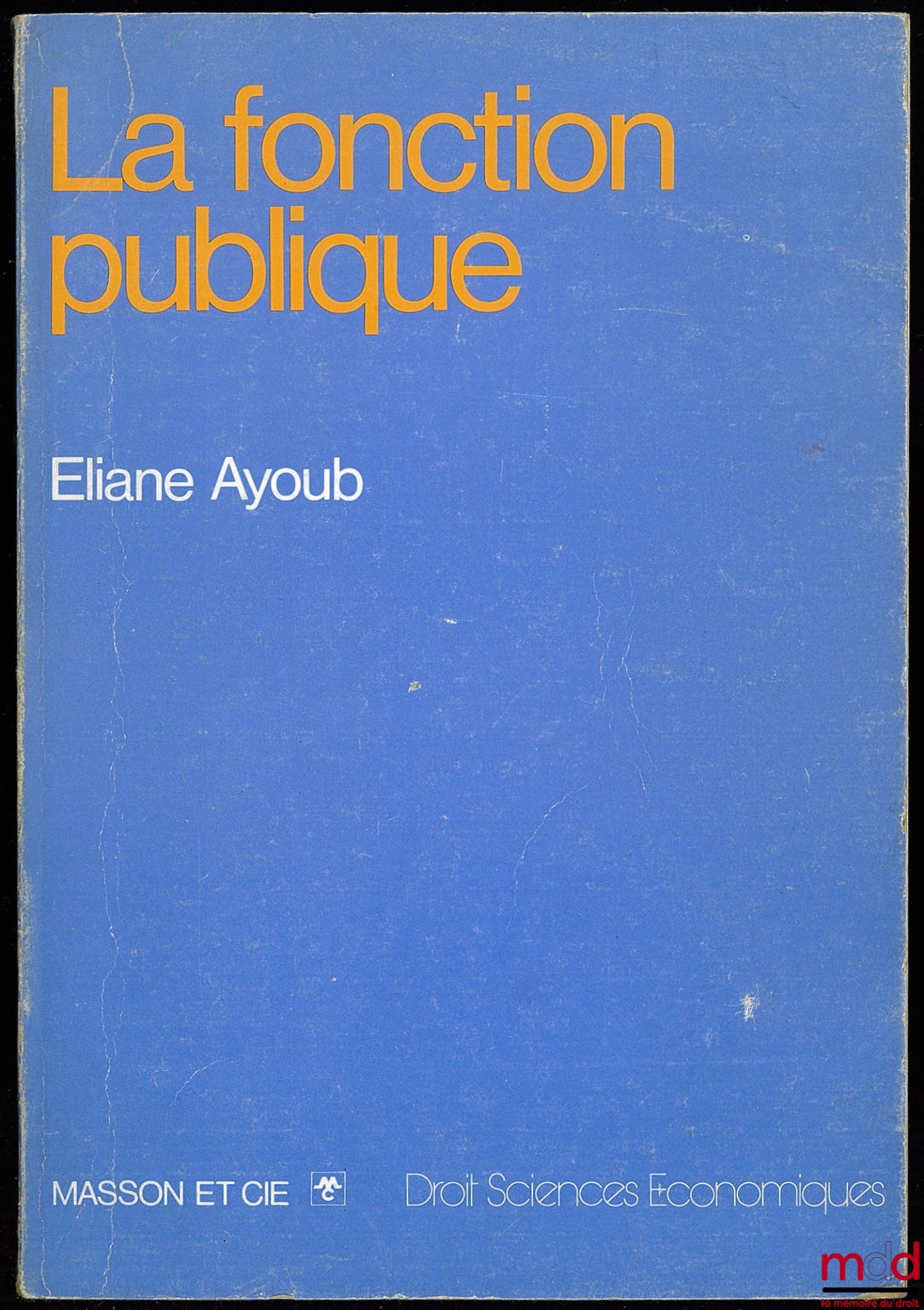 AYOUB (Éliane) – LA FONCTION PUBLIQUE, coll. Droit - Sciences économiques