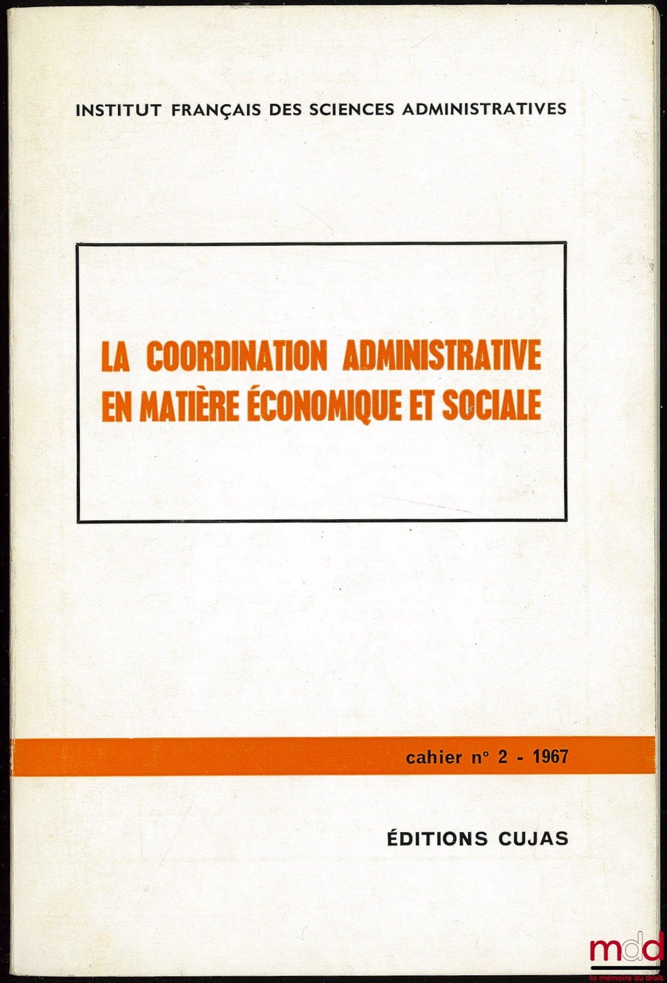 [Collectif] – LA COORDINATION ADMINISTRATIVE EN MATIÈRE ÉCONOMIQUE ET SOCIALE, Cahier de l’Institut français des sciences administratives, n° 2