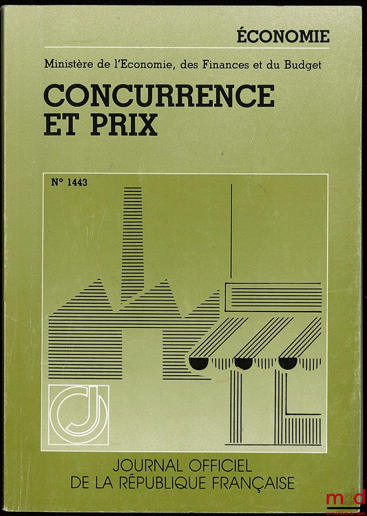 [Journal officiel] – CONCURRENCE ET PRIX. Textes généraux. 3ème éd., Journal officiel n° 1443