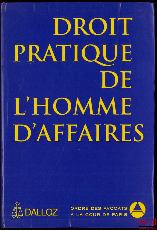 [Collectif] – DROIT PRATIQUE DE L’HOMME D’AFFAIRES, ouvrage conçu par le Barreau de Paris à l’usage de ses clients