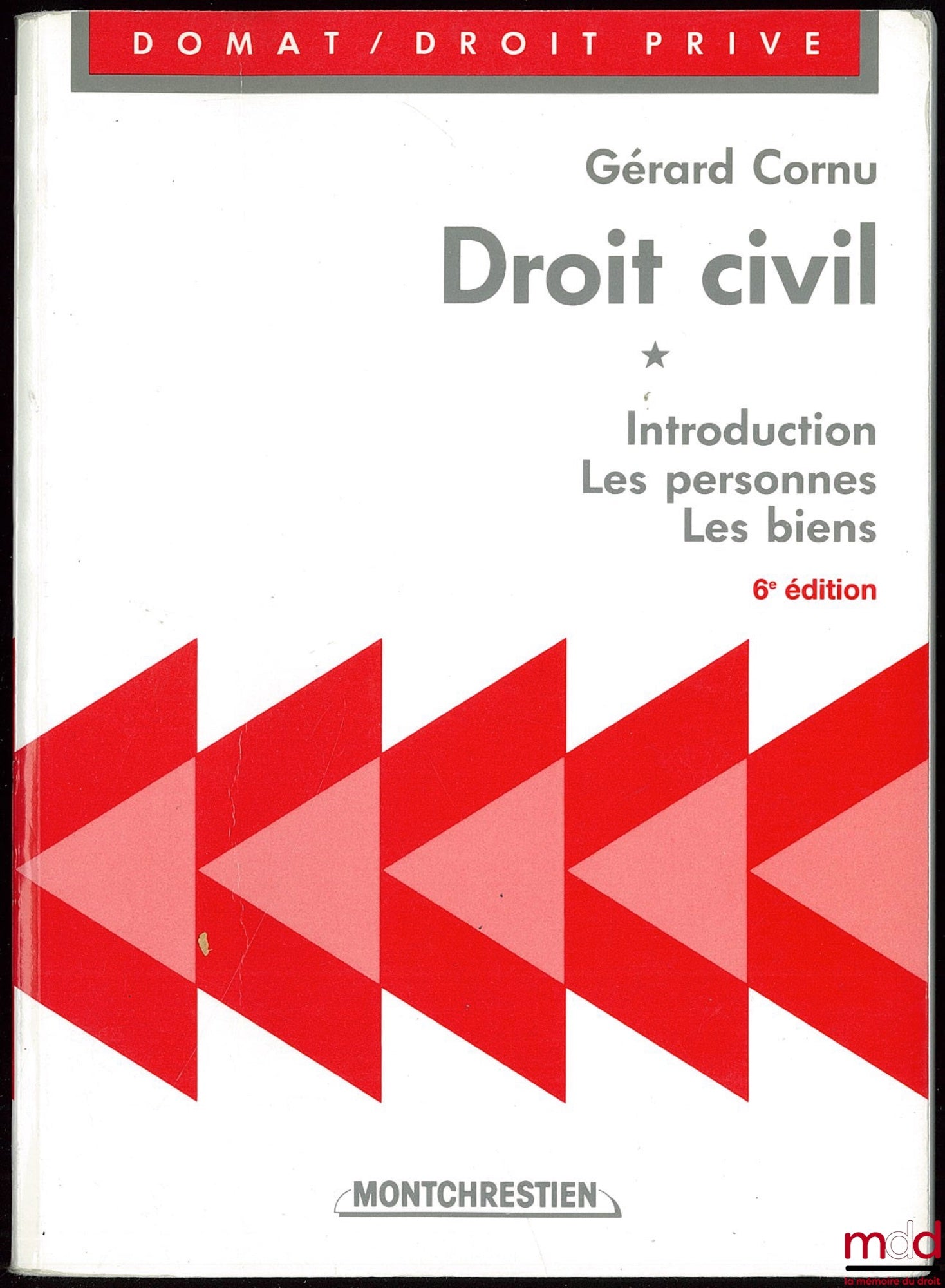 CORNU (Gérard) – DROIT CIVIL : t. I : INTRODUCTION. LES PERSONNES. LES BIENS, 6e éd., coll. Domat / Droit privé