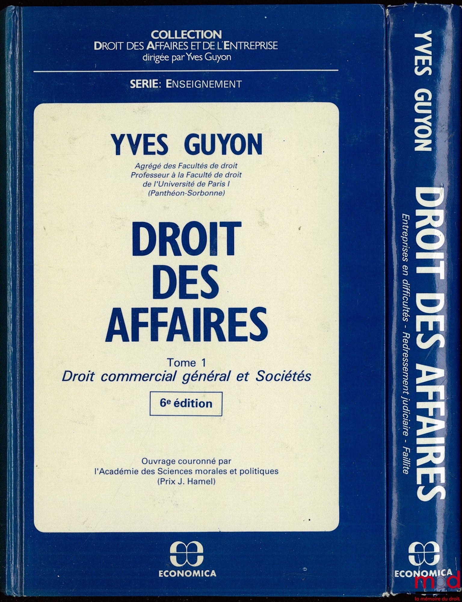 GUYON (Yves) – BUSINESS LAW: vol. 1: GENERAL COMMERCIAL LAW AND COMPANIES, 6th ed.; vol. 2: COMPANIES IN DIFFICULTY. JUDICIAL REORGANIZATION - BANKRUPTCY, Business and Enterprise Law Collection, Teaching Series