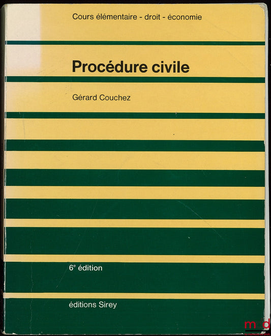 COUCHEZ (Gérard) – PROCÉDURE CIVILE, 6ème Éd.,