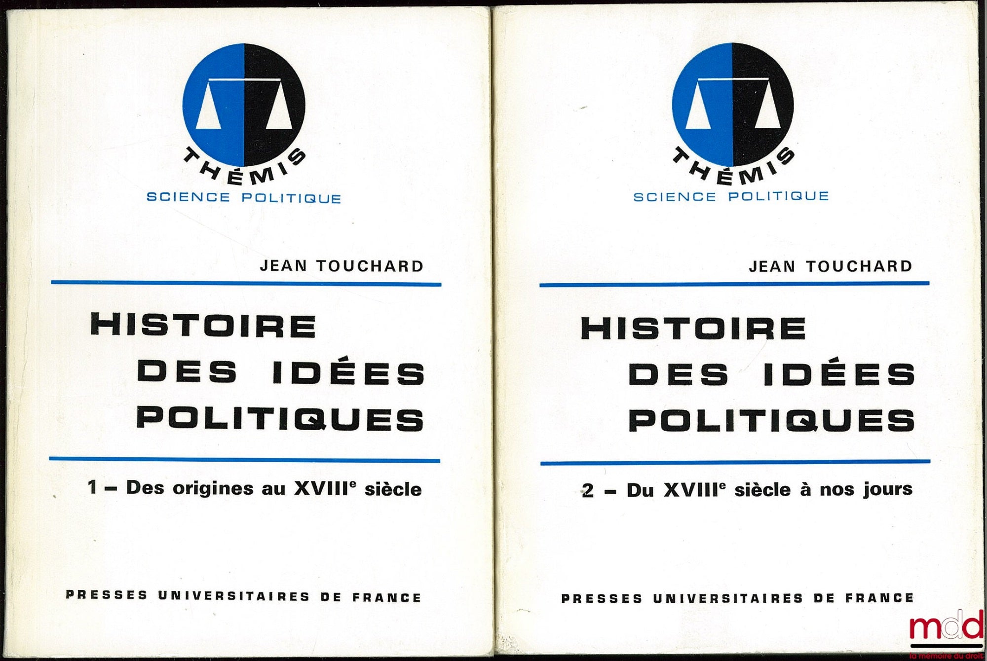 TOUCHARD (Jean) et al. – HISTORY OF POLITICAL IDEAS, FROM THEIR ORIGINS TO THE 18TH CENTURY, vol. 1, 8th ed.; FROM THE 18TH CENTURY TO THE PRESENT DAY, 9th ed., Thémis / political science series