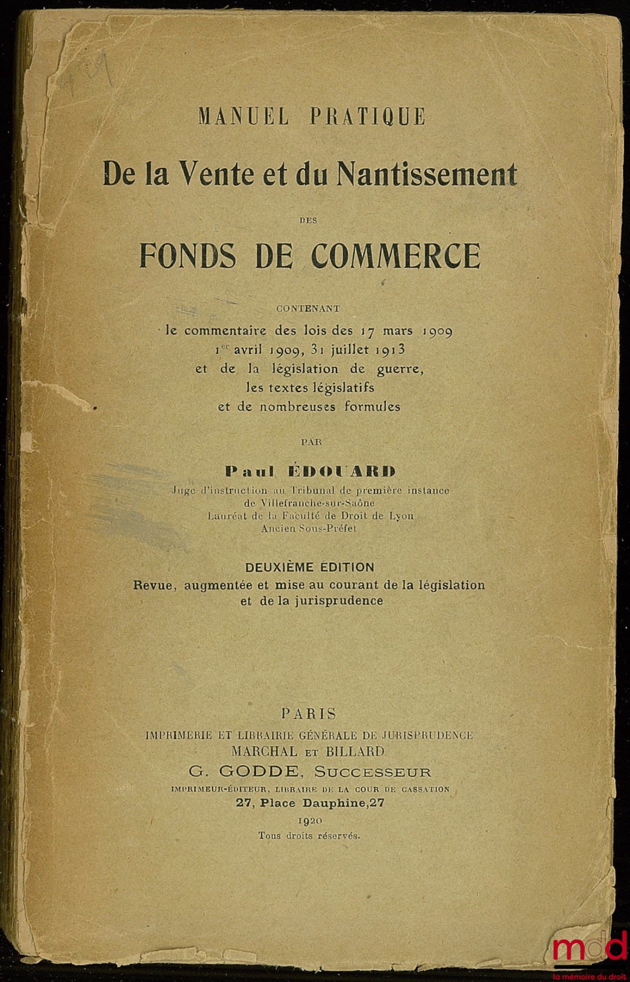 EDOUARD (Paul) – PRACTICAL MANUAL ON THE SALE AND PLEDGING OF BUSINESS ASSETS containing commentary on the laws of March 17, 1909, April 1, 1909, July 31, 1913 and on wartime legislation, legislative texts and numerous formulas, 2