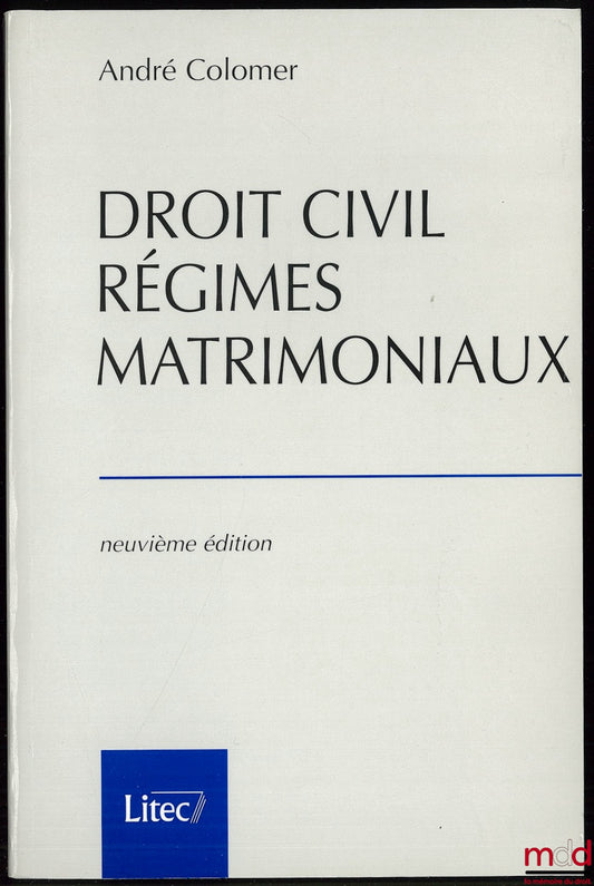 COLOMER (André) – DROIT CIVIL : RÉGIMES MATRIMONIAUX, 9e éd.