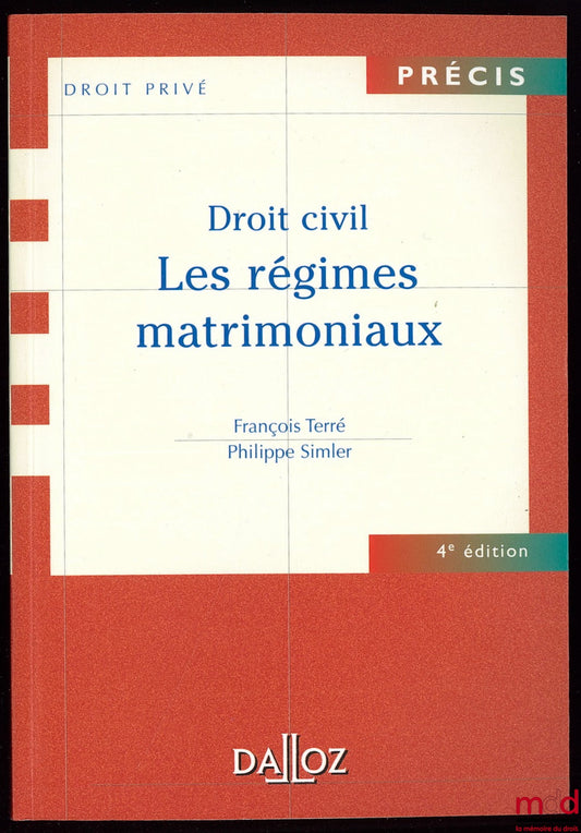 TERRÉ (François) and SIMLER (Philippe) – CIVIL LAW: MATRIMONIAL REGIMES, coll. Précis Dalloz, 4th ed.
